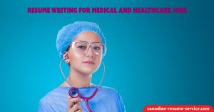 Resume Writing for Medical and Healthcare Jobs