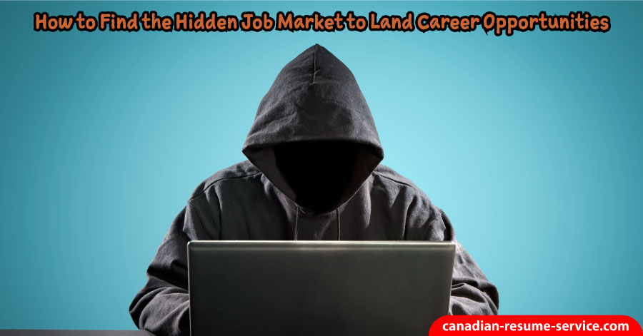 How to Find the Hidden Job Market to Land Career Opportunities