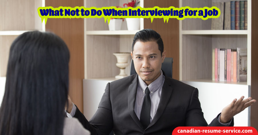 What Not to Do When Interviewing for a Job
