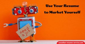 Use Your Resume to Market Yourself