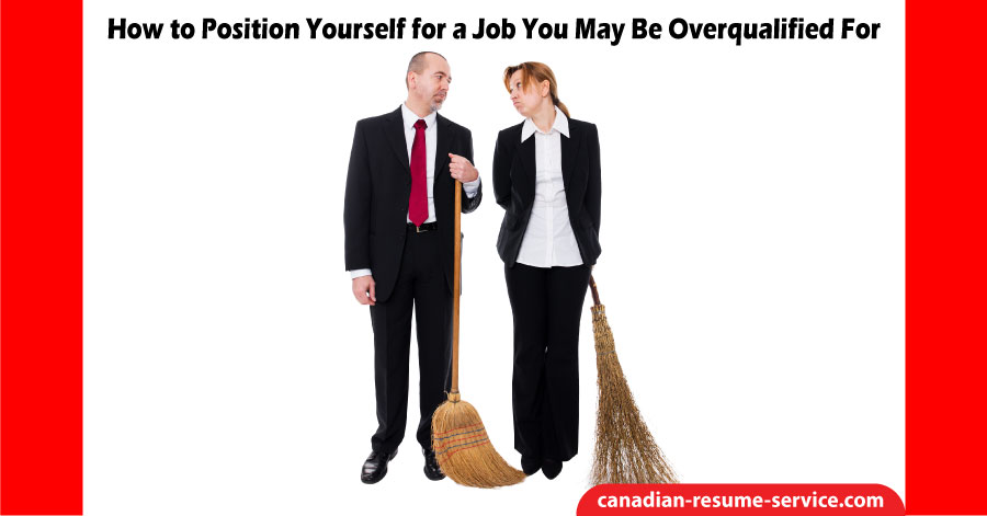 How to Position Yourself for a Job You May Be Overqualified For