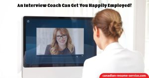 An Interview Coach Can Get You Happily Employed