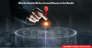Why You Need to Write a Focused Resume to Get Results