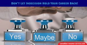 Don't Let Indecision Hold Your Career Back