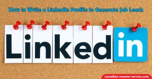 How to Write a LinkedIn Profile to Generate Job Leads