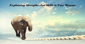Explaining Strengths and Skills in Your Resume