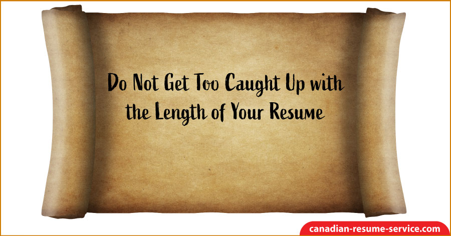 Do Not Get Too Caught Up with The Length of Your Resume