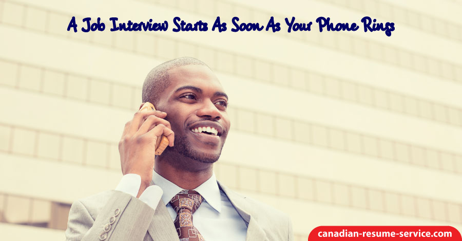 A Job Interview Starts As Soon As Your Phone Rings