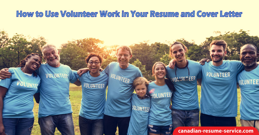 How to Use Volunteer Work in Your Resume and Cover Letter