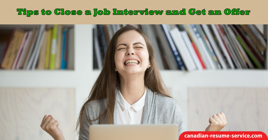 Tips to Close a Job Interview and Get an Offer