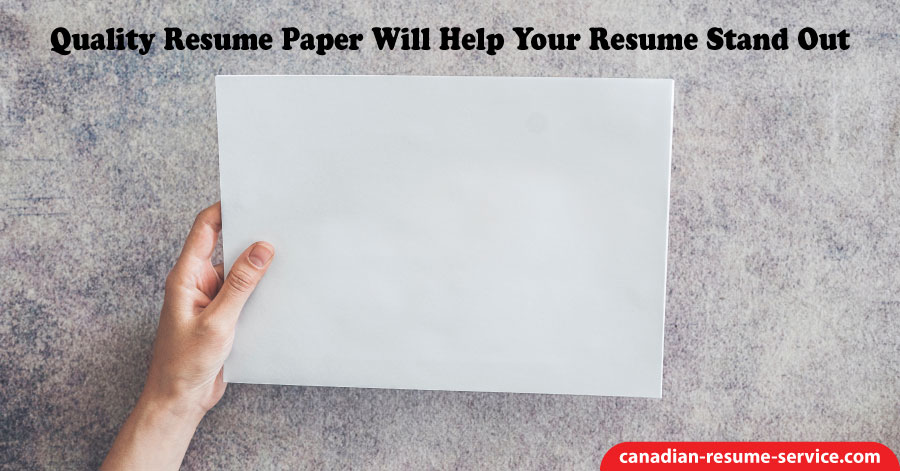 Quality Resume Paper Will Help Your Resume Stand Out