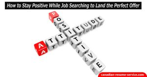 How to Stay Positive While Job Searching to Land the Perfect Offer