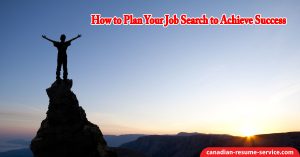 How to Plan Your Job Search to Achieve Success