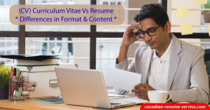 Canadian Curriculum Vitae (CV) Vs Resume - Differences in Format and Content
