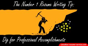 The Number 1 Resume Writing Tip: Dig for Professional Accomplishments