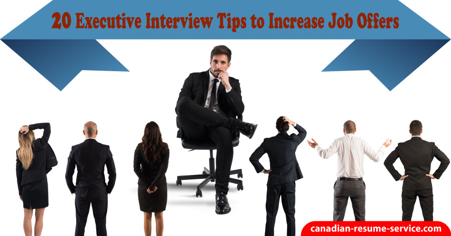 20 Executive Interview Tips to Increase Job Offers