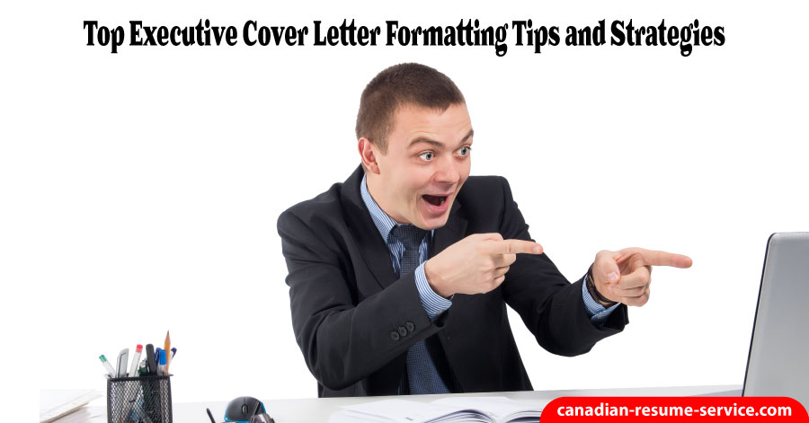 Top Executive Cover Letter Formatting and Writing Tips for 2019