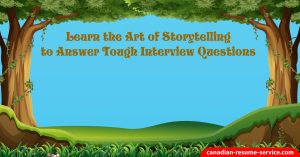 Learn the Art of Storytelling to Answer Tough Interview Questions